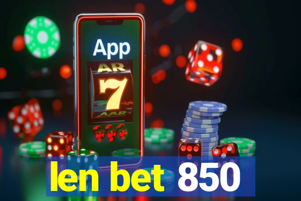 len bet 850